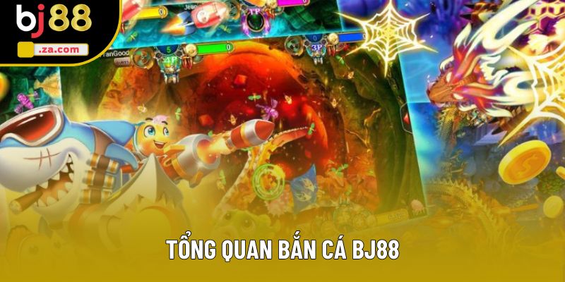 Tổng quan bắn cá BJ88