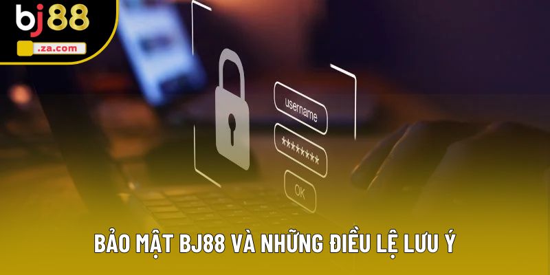 Bảo mật BJ88 và những điều lệ lưu ý
