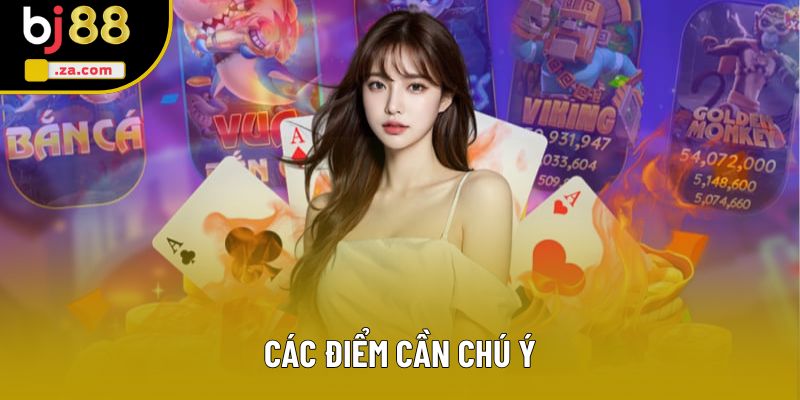 Các điểm cần chú ý
